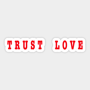 Trust Love Sticker